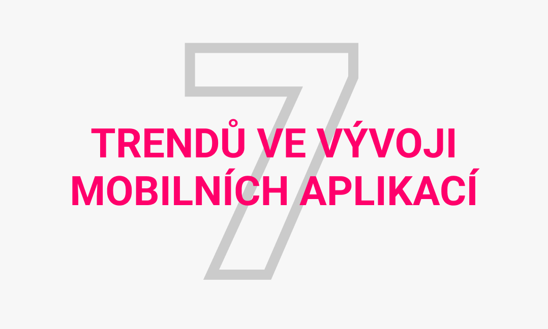 7 trendů ve vývoji mobilních aplikací pro rok 2025